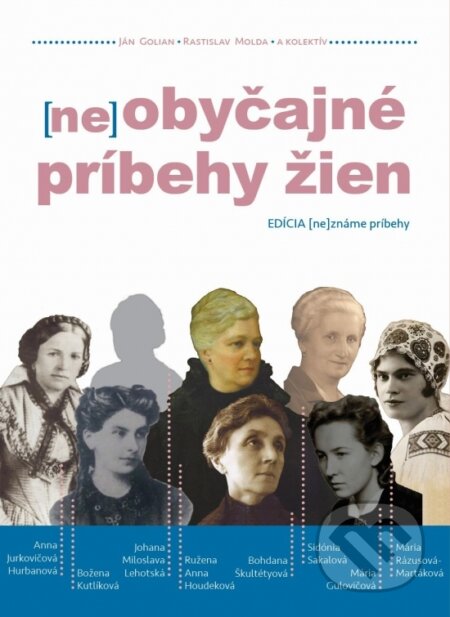 Kniha: (ne)obyčajné príbehy žien (Autorský kolektív). Society for Human studies, 2019 Kniha: (ne)obyčajné príbehy žien (Autorský kolektív). Society for Human studies, 2019