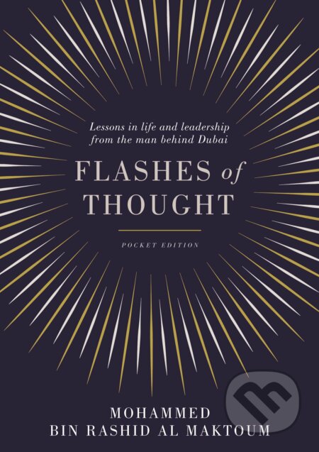 Kniha: Flashes of Thought (Mohammed bin Rashid Al Maktoum). Profile Books, 2015 Kniha: Flashes of Thought (Mohammed bin Rashid Al Maktoum). Profile Books, 2015