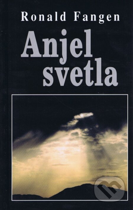 Kniha: Anjel svetla (Ronald Fangen). Tranoscius, 2003 Kniha: Anjel svetla (Ronald Fangen). Tranoscius, 2003