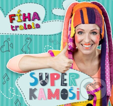 Hudobné CD: Fíha tralala: Super kamoši (Hudobné albumy). Hudobné albumy, 2019 Hudobné CD: Fíha tralala: Super kamoši (Hudobné albumy). Hudobné albumy, 2019
