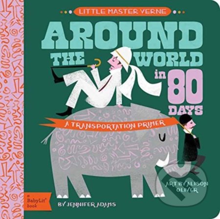 Little Master Verne: Around The World In 80 Days  - Jennifer Adams, Gibbs M. Smith, 2018
