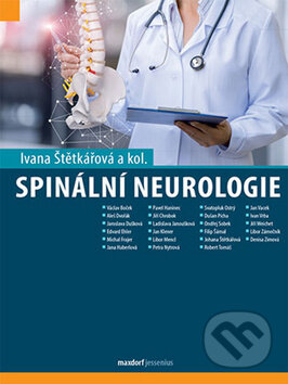 Kniha: Spinální neurologie (Ivana Štětkářová). Maxdorf, 2019 Kniha: Spinální neurologie (Ivana Štětkářová). Maxdorf, 2019