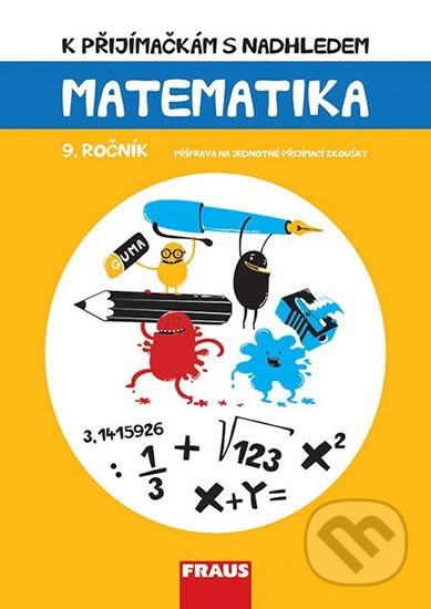 Kniha: K přijímačkám s nadhledem Matematika 5. ročník 2v1 (Fraus). Fraus, 2019 Kniha: K přijímačkám s nadhledem Matematika 5. ročník 2v1 (Fraus). Fraus, 2019