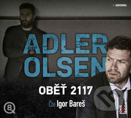 Audiokniha: Oběť 2117 (audiokniha) (Jussi Adler-Olsen). OneHotBook, 2019 Audiokniha: Oběť 2117 (audiokniha) (Jussi Adler-Olsen). OneHotBook, 2019