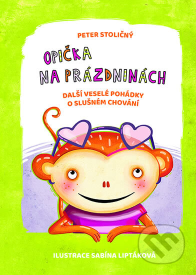 Kniha: Opička na prázdninách (Peter Stoličný). Fortuna Libri ČR, 2019 Kniha: Opička na prázdninách (Peter Stoličný). Fortuna Libri ČR, 2019