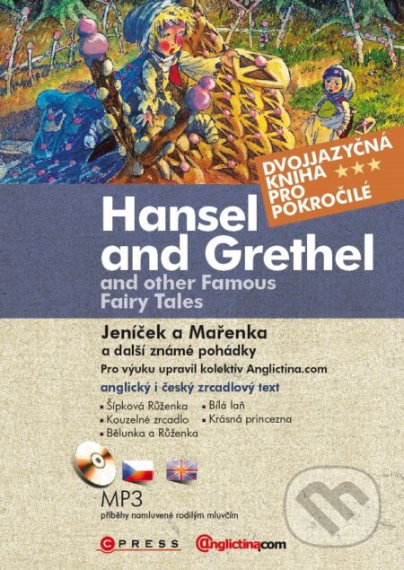 E-kniha: Hansel and Grethel and Other Famous Fairy Tales / Jeníček a Mařenka a další známé pohádky (Edika). Edika, 2011 E-kniha: Hansel and Grethel and Other Famous Fairy Tales / Jeníček a Mařenka a další známé pohádky (Edika). Edika, 2011