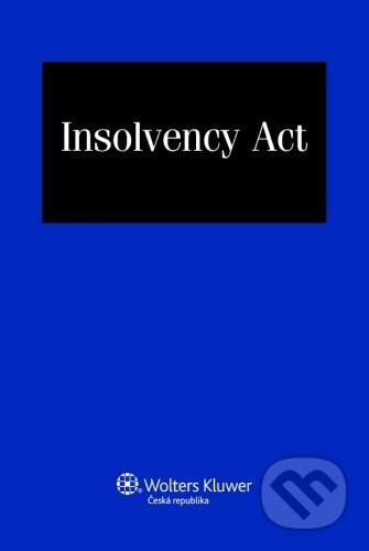 E-kniha: Insolvency Act (Květa Kubátová). Wolters Kluwer ČR, 2013 E-kniha: Insolvency Act (Květa Kubátová). Wolters Kluwer ČR, 2013