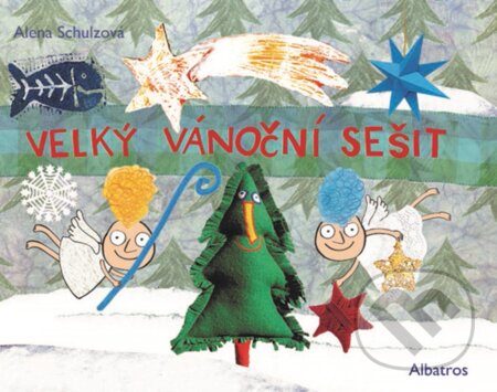 E-kniha: Velký vánoční sešit (Alena Schulzová). Albatros SK, 2019 E-kniha: Velký vánoční sešit (Alena Schulzová). Albatros SK, 2019