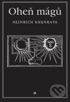 Kniha: Oheň mágů (Heinrich Khunrath). Volvox Globator, 2019 Kniha: Oheň mágů (Heinrich Khunrath). Volvox Globator, 2019