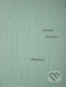 Kniha: Objetiny (Jaromír Zelenka). Triáda, 1999 Kniha: Objetiny (Jaromír Zelenka). Triáda, 1999