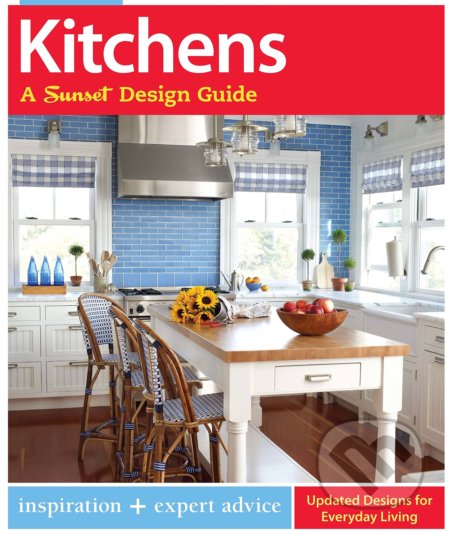 Kniha: Kitchens (Karen Templer, Sarah Lynch a The Editors of Sunset). Sunset Books, 2013 Kniha: Kitchens (Karen Templer, Sarah Lynch a The Editors of Sunset). Sunset Books, 2013