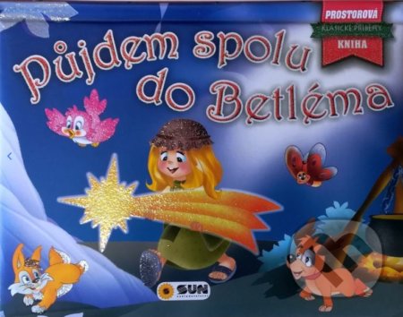 Kniha: Půjdem spolu do Betléma (SUN). SUN, 2019 Kniha: Půjdem spolu do Betléma (SUN). SUN, 2019
