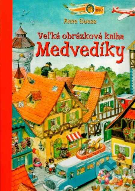 Kniha: Veľká obrázková kniha Medvedíky (Anne Suessová). Svojtka&Co., 2010 Kniha: Veľká obrázková kniha Medvedíky (Anne Suessová). Svojtka&Co., 2010