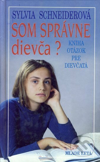 Kniha: Som správne dievča? (Sylvia Shniederová). SUN, 2002 Kniha: Som správne dievča? (Sylvia Shniederová). SUN, 2002