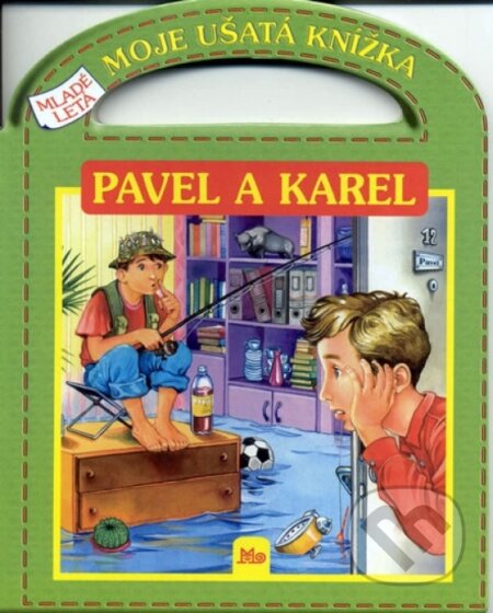 Kniha: Pavel a Karel - Moje ušatá knížka (Slovenské pedagogické nakladateľstvo - Mladé letá). Slovenské pedagogické nakladateľstvo - Mladé letá, 2004 Kniha: Pavel a Karel - Moje ušatá knížka (Slovenské pedagogické nakladateľstvo - Mladé letá). Slovenské pedagogické nakladateľstvo - Mladé letá, 2004