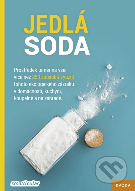 Kniha: Jedlá soda (Smarticular.net). Nakladatelství KAZDA, 2019 Kniha: Jedlá soda (Smarticular.net). Nakladatelství KAZDA, 2019