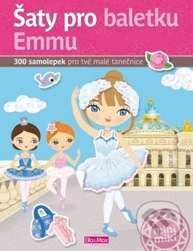 Kniha: Šaty pro baletku Emmu (Charlotte Segond-Rabilloud). Ella & Max, 2019 Kniha: Šaty pro baletku Emmu (Charlotte Segond-Rabilloud). Ella & Max, 2019