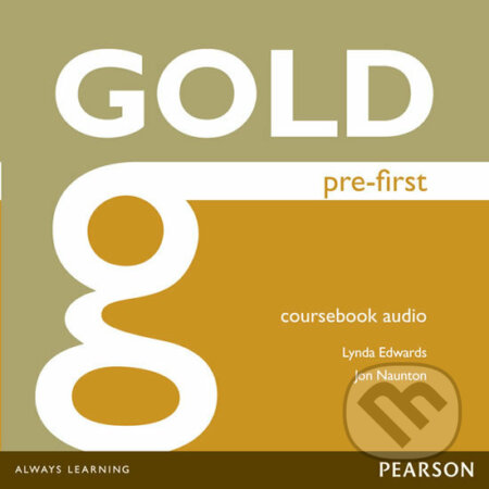 Audiokniha: Gold Pre-First 2014: Class Audio CDs (Jon Naunton a Lynda Edwards). Pearson, 2014 Audiokniha: Gold Pre-First 2014: Class Audio CDs (Jon Naunton a Lynda Edwards). Pearson, 2014