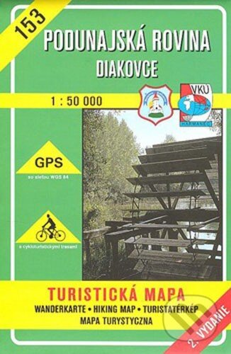 Podunajská rovina - Diakovce - turistická mapa č. 153 (Autorský kolektiv). VKÚ Harmanec, 2001 Podunajská rovina - Diakovce - turistická mapa č. 153 (Autorský kolektiv). VKÚ Harmanec, 2001