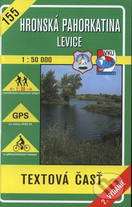 Hronská pahorkatina - Levice - turistická mapa č. 155 (Autorský kolektiv). VKÚ Harmanec, 2001 Hronská pahorkatina - Levice - turistická mapa č. 155 (Autorský kolektiv). VKÚ Harmanec, 2001