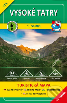 Vysoké Tatry 1 : 50 000 - turistická mapa č. 113 (VKÚ Harmanec). VKÚ Harmanec, 2017 Vysoké Tatry 1 : 50 000 - turistická mapa č. 113 (VKÚ Harmanec). VKÚ Harmanec, 2017