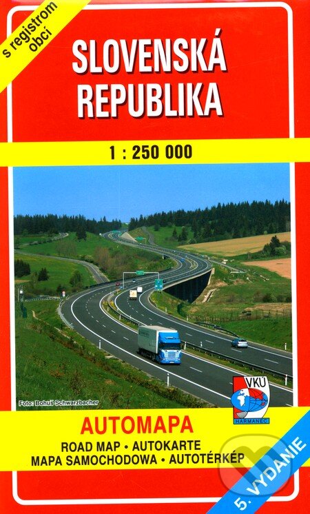 Slovenská republika 1:250 000 (Autorský kolektív). VKÚ Harmanec, 2001 Slovenská republika 1:250 000 (Autorský kolektív). VKÚ Harmanec, 2001