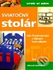 Kniha: Sviatočný stolár (Phillip Gardner). Ikar, 2001 Kniha: Sviatočný stolár (Phillip Gardner). Ikar, 2001