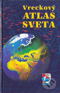 Vreckový atlas sveta (Autorský kolektiv). VKÚ Harmanec, 2001 Vreckový atlas sveta (Autorský kolektiv). VKÚ Harmanec, 2001