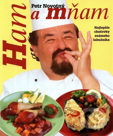 Kniha: Ham a mňam (Petr Novotný). Cesty, 2001 Kniha: Ham a mňam (Petr Novotný). Cesty, 2001