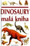 Kniha: Dinosaury - malá kniha (Michael Benton). Cesty, 2001 Kniha: Dinosaury - malá kniha (Michael Benton). Cesty, 2001
