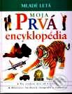 Kniha: Moja prvá encyklopédia (Autorský kolektív). Slovenské pedagogické nakladateľstvo - Mladé letá, 2001 Kniha: Moja prvá encyklopédia (Autorský kolektív). Slovenské pedagogické nakladateľstvo - Mladé letá, 2001