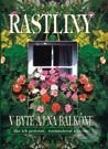 Kniha: Rastliny v byte a na balkóne (Autorský kolektív). Slovenské pedagogické nakladateľstvo - Mladé letá, 2001 Kniha: Rastliny v byte a na balkóne (Autorský kolektív). Slovenské pedagogické nakladateľstvo - Mladé letá, 2001