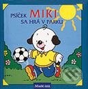 Kniha: Psíček Miki sa hrá v parku (Saro). Slovenské pedagogické nakladateľstvo - Mladé letá, 2001 Kniha: Psíček Miki sa hrá v parku (Saro). Slovenské pedagogické nakladateľstvo - Mladé letá, 2001