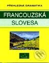 Kniha: Přehledná gramatika - francouzské slovesa (J. Navrátilová). INFOA, 2001 Kniha: Přehledná gramatika - francouzské slovesa (J. Navrátilová). INFOA, 2001