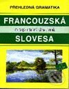 Kniha: Přehledná gramatika - francouzské nepravidelné slovesa (J. Navrátilová). INFOA, 2001 Kniha: Přehledná gramatika - francouzské nepravidelné slovesa (J. Navrátilová). INFOA, 2001