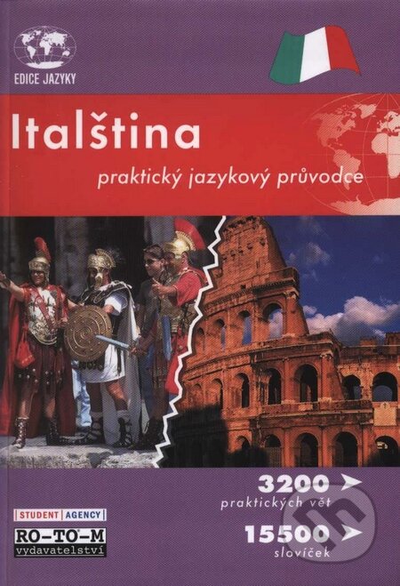 Kniha: Italština - praktický jazykový průvodce (Autorský kolektív). RO-TO-M, 2004 Kniha: Italština - praktický jazykový průvodce (Autorský kolektív). RO-TO-M, 2004