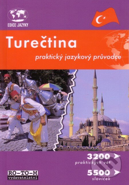 Kniha: Turečtina - praktický jazykový průvodce (Autorský kolektív). RO-TO-M, 2006 Kniha: Turečtina - praktický jazykový průvodce (Autorský kolektív). RO-TO-M, 2006