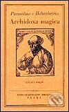 Kniha: Archidoxa magica aneb Základy magie (Paracelsus). Trigon, 2000 Kniha: Archidoxa magica aneb Základy magie (Paracelsus). Trigon, 2000