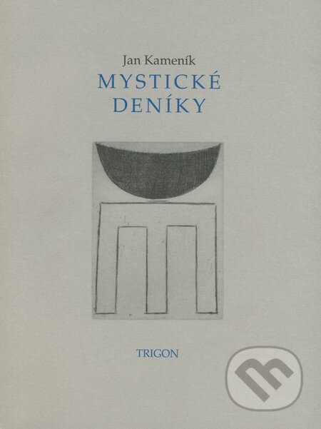 Kniha: Mystické deníky (Jan Kameník). Trigon, 2001 Kniha: Mystické deníky (Jan Kameník). Trigon, 2001