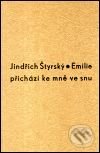 Kniha: Emilie přichází ke mně ve snu (Jindřich Štyrský). Torst, 2001 Kniha: Emilie přichází ke mně ve snu (Jindřich Štyrský). Torst, 2001