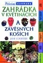 Zahrádka v květináčích a závěsných koších - Jane Courtier, Grada, 2001