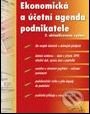 Ekonomická a účetní agenda podnikatele - Jana Pilátová, Grada, 2001