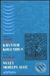 Kniha: Kryštof Kolumbus / Svatý mořeplavec (Albert Vyskočil a Jitka Bednářová). Atlantis, 2000 Kniha: Kryštof Kolumbus / Svatý mořeplavec (Albert Vyskočil a Jitka Bednářová). Atlantis, 2000