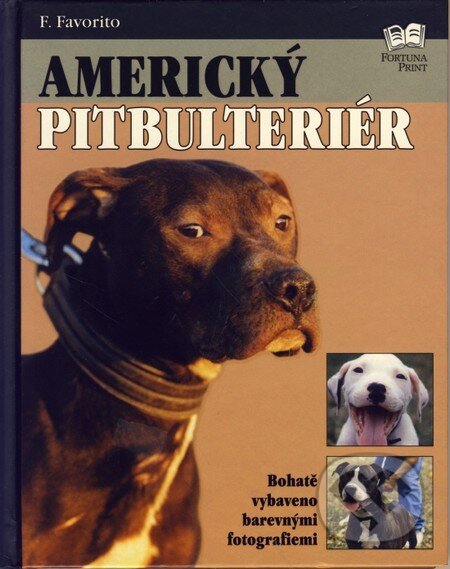Kniha: Americký pitbulteriér (Autorský kolektív). Fortuna Print, 2001 Kniha: Americký pitbulteriér (Autorský kolektív). Fortuna Print, 2001