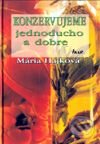 Kniha: Konzervujeme jednoducho a dobre (Mária Hajková). Ikar, 2001 Kniha: Konzervujeme jednoducho a dobre (Mária Hajková). Ikar, 2001