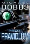 Kniha: Proti pravidlům (Michael Dobbs). BB/art, 2001 Kniha: Proti pravidlům (Michael Dobbs). BB/art, 2001