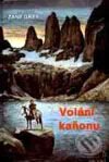 Kniha: Volání kaňonu (Grey Zane). Návrat, 1998 Kniha: Volání kaňonu (Grey Zane). Návrat, 1998