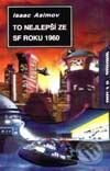 Kniha: To nejlepší ze SF roku 1960 (Isaac Asimov). Návrat, 1994 Kniha: To nejlepší ze SF roku 1960 (Isaac Asimov). Návrat, 1994