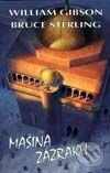 Kniha: Mašina zázraků (Bruce Sterling a William Gibson). Návrat, 1999 Kniha: Mašina zázraků (Bruce Sterling a William Gibson). Návrat, 1999
