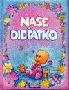 Kniha: Naše dieťatko (Autorský kolektiv). Fortuna Print Kniha: Naše dieťatko (Autorský kolektiv). Fortuna Print